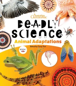 Kids Australian Geographic Science|Age 8+-Deadly Science - Animal Adaptations - Book 1 - 2nd Edition
