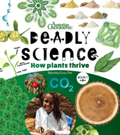 Kids Australian Geographic Science|Age 8+-Deadly Science - How Plants Thrive - Book 7
