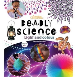 Kids Australian Geographic Science|Age 8+-Deadly Science - Light and Colour - Book 10