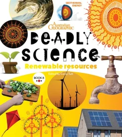 Kids Australian Geographic Science|Age 8+-Deadly Science - Renewable Resources - Book 8