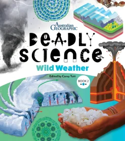 Kids Australian Geographic Science|Age 8+-Deadly Science - Wild Weather - Book 2